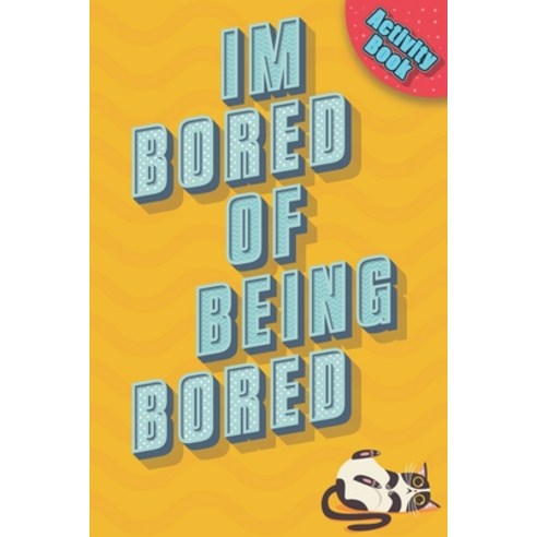 I''m Bored Of Being Bored!: Activity Book: Word search ( find a word ) sudoku Hang the man game Ti... Paperback, Independently Published