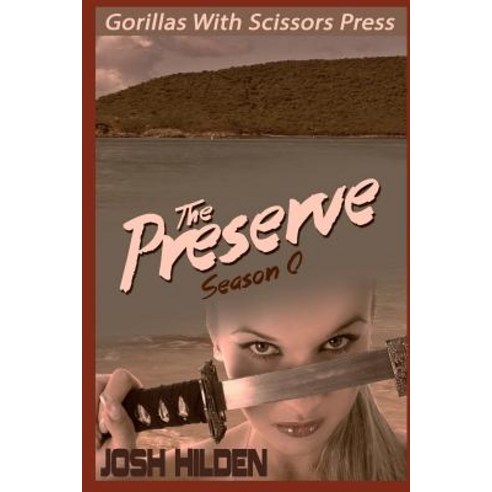 The Preserve: Season Zero Number 6 Paperback, Independently Published, English, 9781079516968
