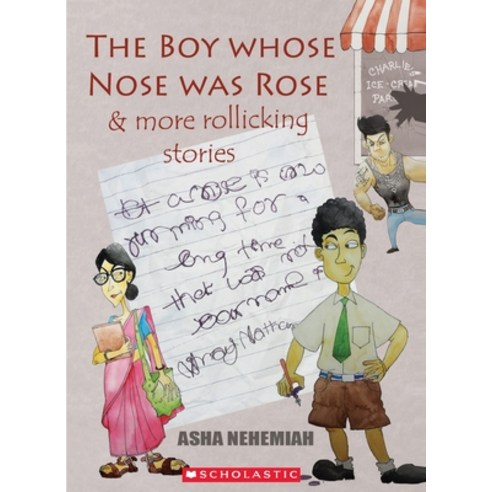 (영문도서) The Boy Whose Nose Was Rose & More Rollicking Stories Paperback, Scholastic India Pvt Ltd., English, 9789351030027