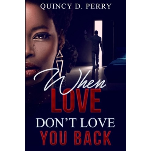 When Love Don''t Love You Back Paperback, Independently Published, English, 9798701373783