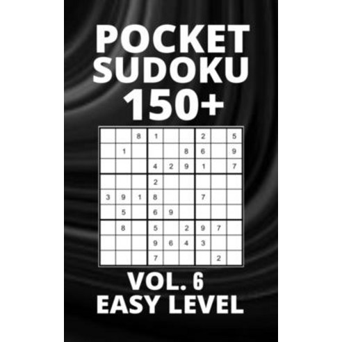 (영문도서) Pocket Sudoku 150+ Puzzles: Easy Level with Solutions - Vol. 6 Paperback, Independently Published, English, 9798532849464