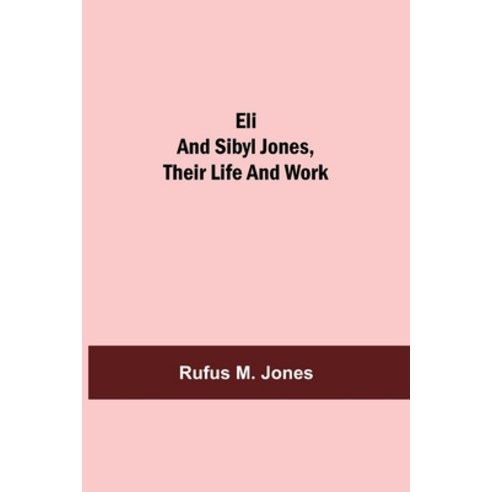 (영문도서) Eli and Sibyl Jones Their Life and Work Paperback, Alpha Edition, English, 9789354598234