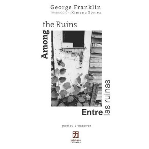 (영문도서) Among the Ruins/Entre las ruinas: Bilingual edition (English-Spanish) Paperback, Katakana Editores, English, 9781732114449