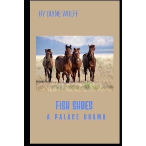 (영문도서) Fish Shoes: A Palace Drama Paperback, Independently Published, English, 9798840421383