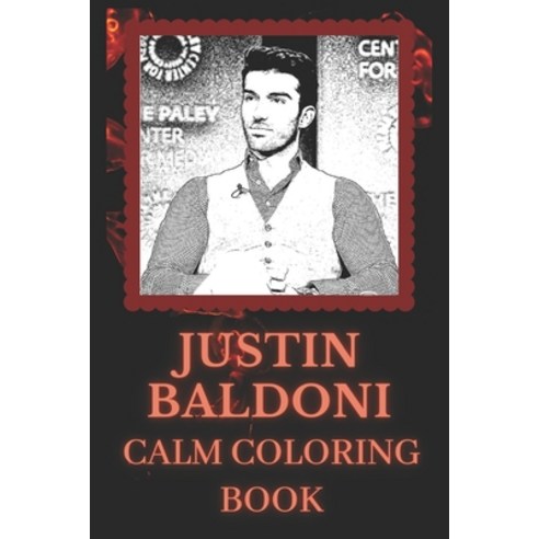 Justin Baldoni Calm Coloring Book: Art inspired By An Iconic Justin Baldoni Paperback, Independently Published, English, 9798741457405