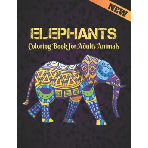 Coloring Book for Adults Animals Elephants: Coloring Book Elephant Stress Relieving 50 One Sided Ele... Paperback, Independently Published, English, 9798564112291