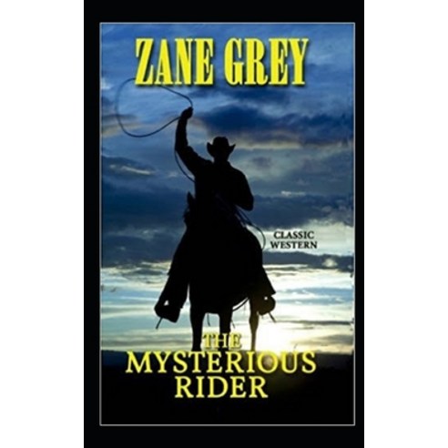 The Mysterious Rider Illustrated Paperback, Independently Published