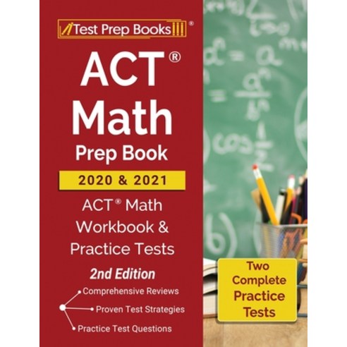 ACT Math Prep Book 2020 and 2021: ACT Math Workbook and Practice Tests ...