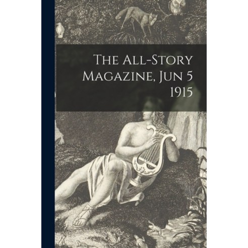 (영문도서) The All-Story Magazine Jun 5 1915 Paperback, Legare Street Press, English, 9781015133174