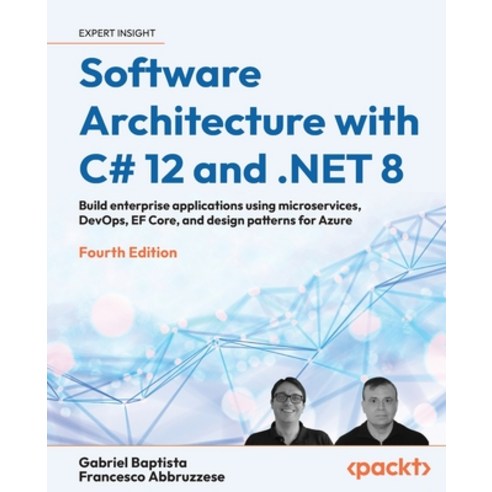 (영문도서) Software Architecture with C# 12 and .NET 8 - Fourth Edition: Build enterprise applications u... Paperback, Packt Publishing, English, 9781805127659
