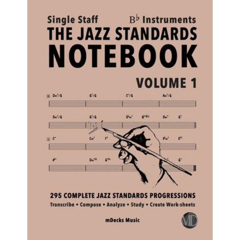 The Jazz Standards Notebook Vol. 1 Bb Instruments - Single Staff: 295 Complete Jazz Standards Progre... Paperback, Independently Published