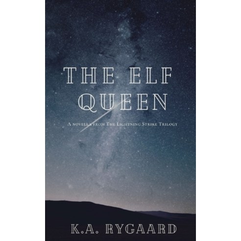 The Elf Queen: A novella from the Lightning Strike Trilogy Paperback, Independently Published