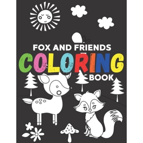 Fox and friends coloring book: Fox in the forest Stress Relief Relaxation & Anti stress Color Ther... Paperback, Independently Published
