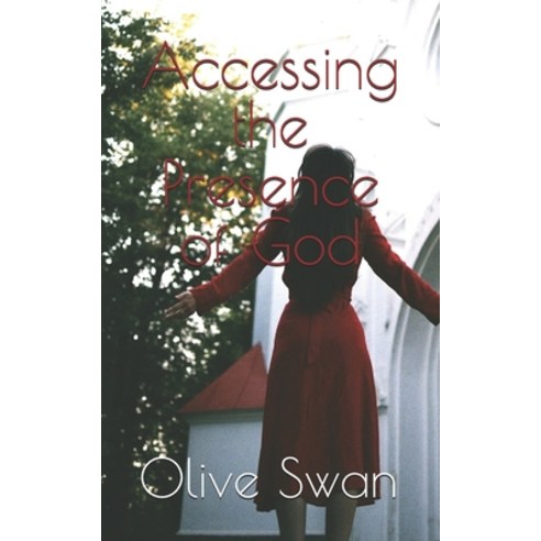 (영문도서) Accessing the Presence of God Paperback, Independently Published, English, 9798333851246