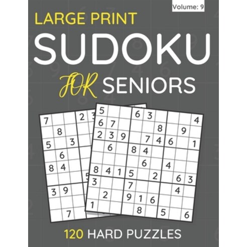 Large Print Sudoku For Seniors: 120 Hard Puzzles For Adults & Seniors (Volume: 9) Paperback, Independently Published, English, 9798720397197
