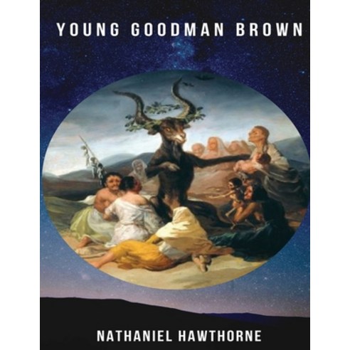 Young Goodman Brown (Annotated) Paperback, Independently Published, English, 9798740665153
