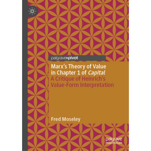 (영문도서) Marx''s Theory of Value in Chapter 1 of Capital: A Critique of Heinrich''s Value-Form Interpret... Hardcover, Palgrave MacMillan, English, 9783031132094