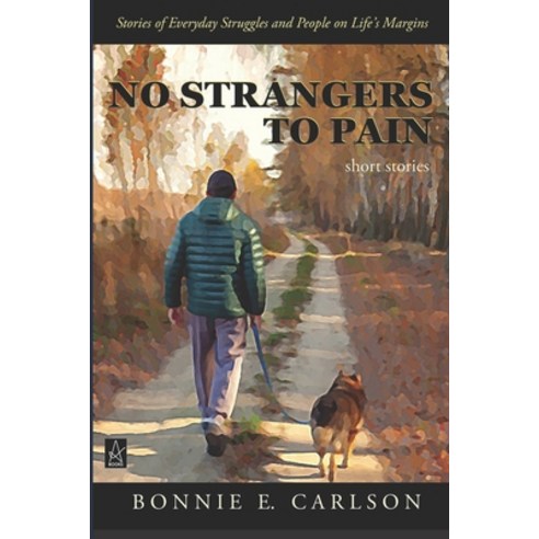 No Strangers to Pain: Stories of Everyday Struggles and People on Life''s Margins Paperback, Adelaide Books, English, 9781954351257