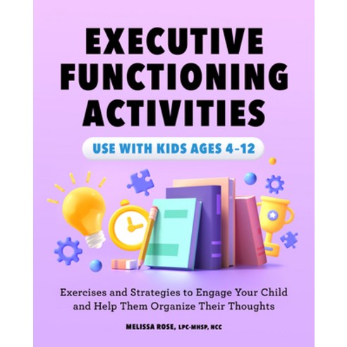 (영문도서) Executive Functioning Activities: Exercises and Strategies to Engage Your Child and Help Them... Paperback, Rockridge Press, English, 9781638787471