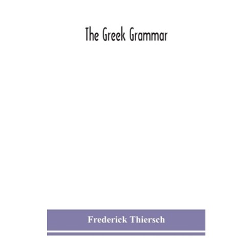 The Greek grammar Hardcover, Alpha Edition