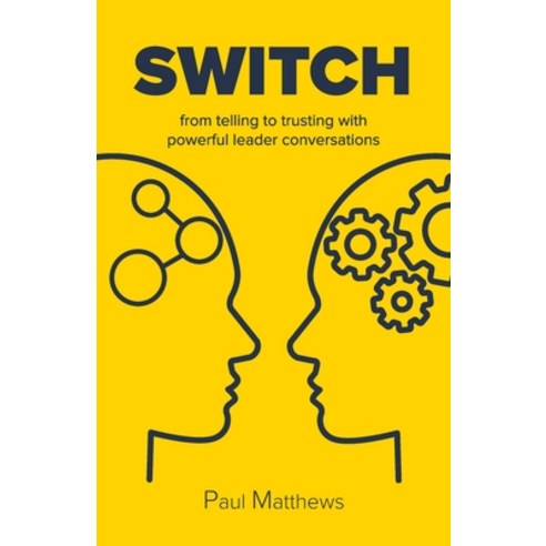 Switch: from telling to trusting with powerful leader conversations Paperback, Bookpod, English, 9780648868903