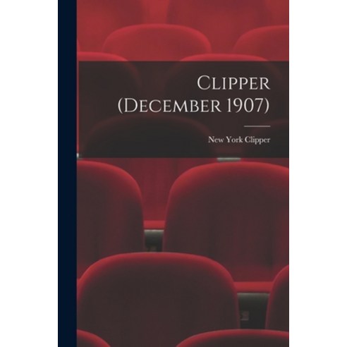 (영문도서) Clipper (December 1907) Paperback, Legare Street Press, English, 9781014897398