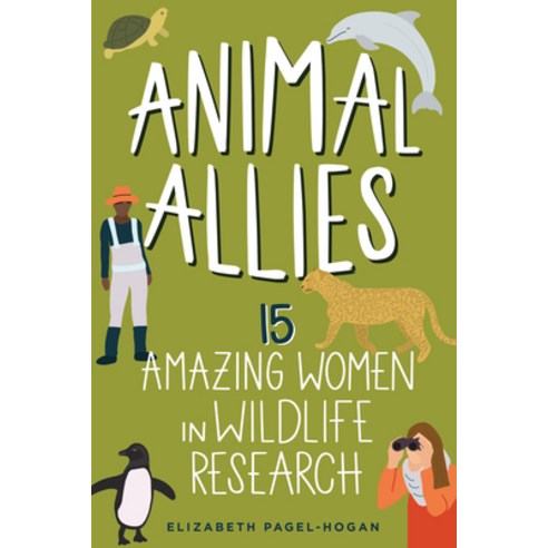 (영문도서) Animal Allies: 15 Amazing Women in Wildlife Research Paperback, Chicago Review Press, English, 9798890680006