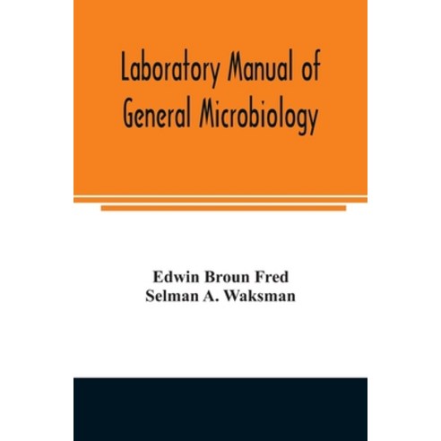(영문도서) Laboratory manual of general microbiology with special reference to the microorganisms of th... Paperback, Alpha Edition, English, 9789354008504