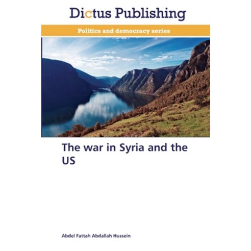 The war in Syria and the US Paperback, Dictus Publishing