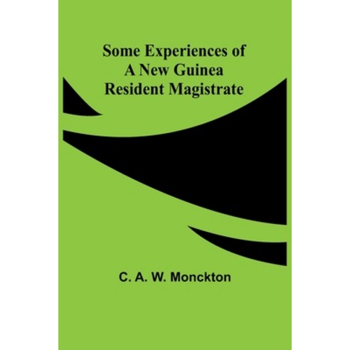 (영문도서) Some Experiences of a New Guinea Resident Magistrate Paperback, Alpha Edition, English, 9789357966887
