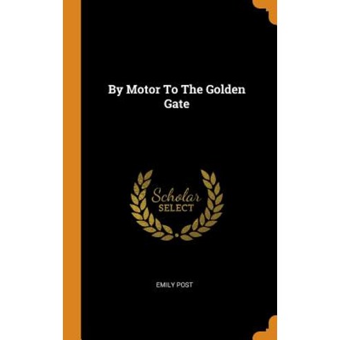 By Motor To The Golden Gate Hardcover, Franklin Classics