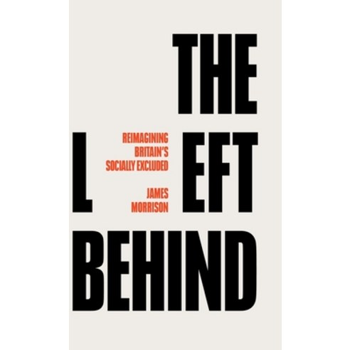 (영문도서) The Left Behind: Reimagining Britain''s Socially Excluded Hardcover, Pluto Press (UK), English, 9780745344638