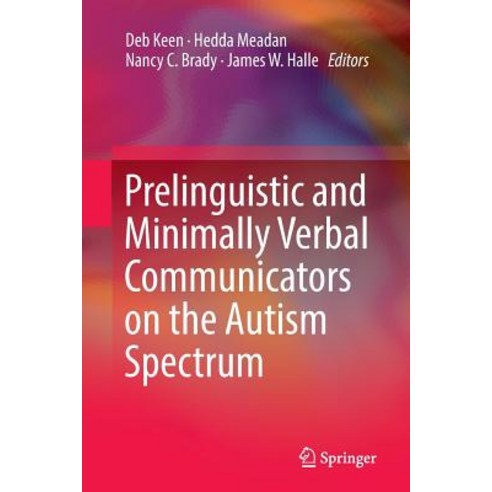 (영문도서) Prelinguistic and Minimally Verbal Communicators on the Autism Spectrum Paperback, Springer, English, 9789811092336