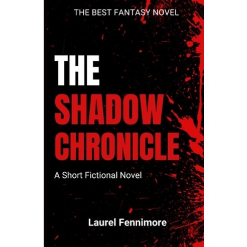 (영문도서) The Shadow Chronicles: A Short Fictional Novel Paperback, Independently Published, English, 9798398488791