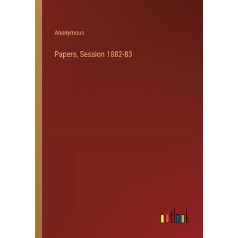 (영문도서) Papers Session 1882-83 Paperback, Outlook Verlag, English, 9783385335820