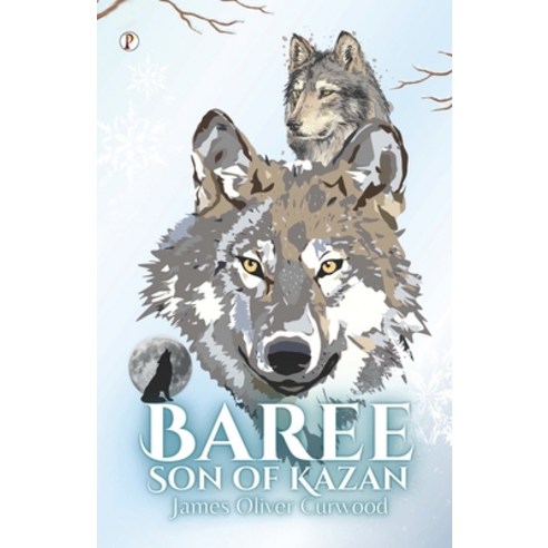 (영문도서) Baree Son of Kazan Paperback, Pharos Books Private Limited, English, 9789358047158