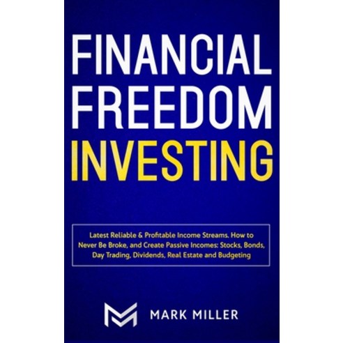 (영문도서) Financial Freedom Investing: Latest Reliable & Profitable Income Streams. How to Never Be Bro... Hardcover, Native Publisher, English, 9781952083587