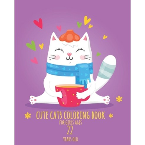 Cute Cats Coloring Book for Girls ages 22 years old: Cute Cats Coloring books for girls and kids wit... Paperback, Independently Published, English, 9798573450124