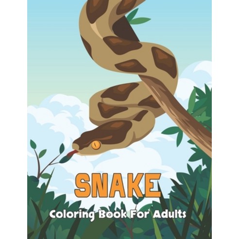 Snake Coloring Book For Adults: An Adult Snake Coloring Book for Stress Relief - 50 Snakes To Colour. Paperback, Independently Published, English, 9798708901194