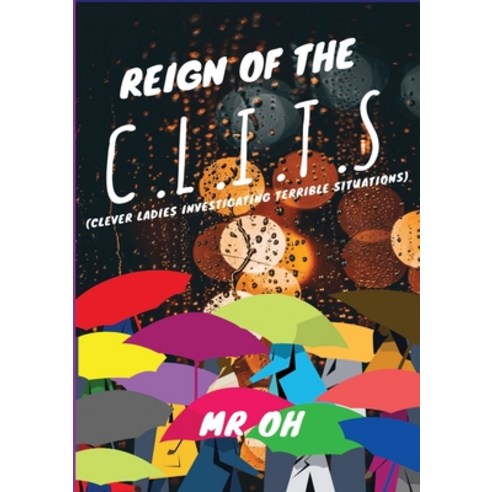 Reign Of The C.L.I.T.S Paperback, Lulu.com, English, 9781716863264