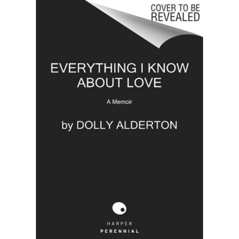 Everything I Know about Love: A Memoir Paperback, Harper Perennial