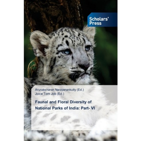(영문도서) Faunal and Floral Diversity of National Parks of India: Part- VI Paperback, Scholars'' Press, English, 9786205522974