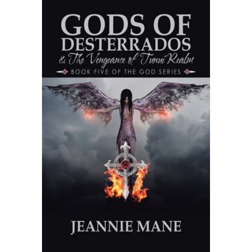 Gods of Desterrados & the Vengeance of Tunui Realm: Book Five of the God Series Paperback, Authorhouse, English, 9781728351681