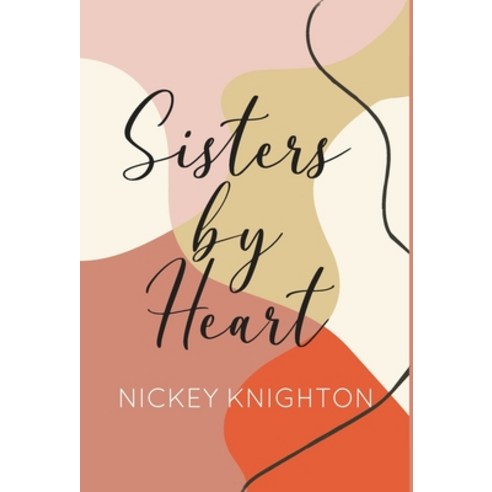 (영문도서) Sisters by Heart Hardcover, New Degree Press, English, 9798885042994