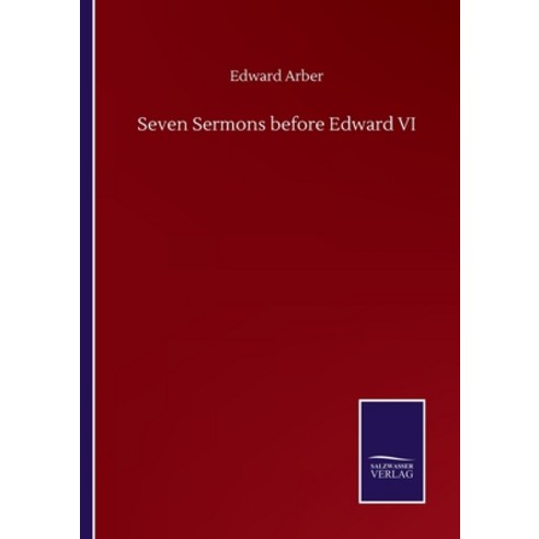 Seven Sermons before Edward VI Paperback, Salzwasser-Verlag Gmbh