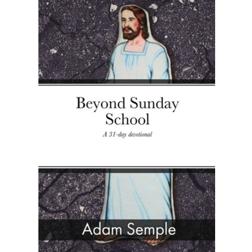 Beyond Sunday School Paperback, Lulu.com