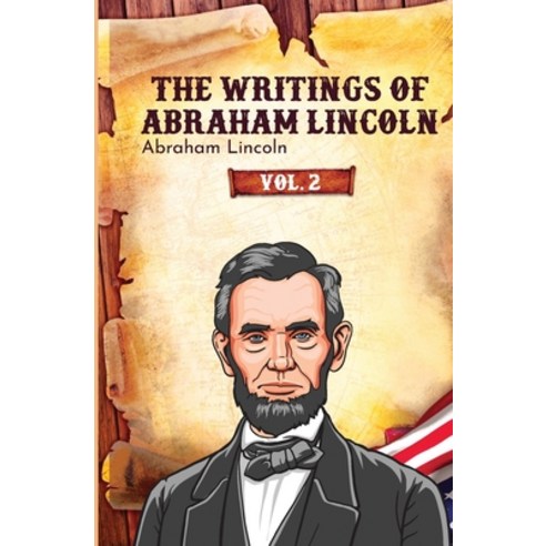 (영문도서) The Writings of Abraham Lincoln Paperback, Left of Brain Books, English, 9781396323584