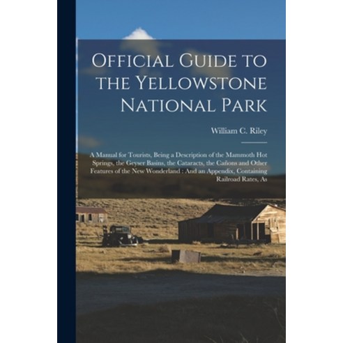 (영문도서) Official Guide to the Yellowstone National Park: A Manual for Tourists Being a Description o... Paperback, Legare Street Press, English, 9781016121491