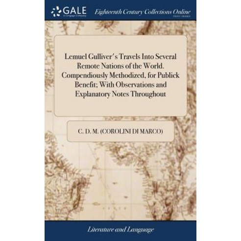 (영문도서) Lemuel Gulliver''s Travels Into Several Remote Nations of the World. Compendiously Methodized ... Hardcover, Gale Ecco, Print Editions, English, 9781379289524