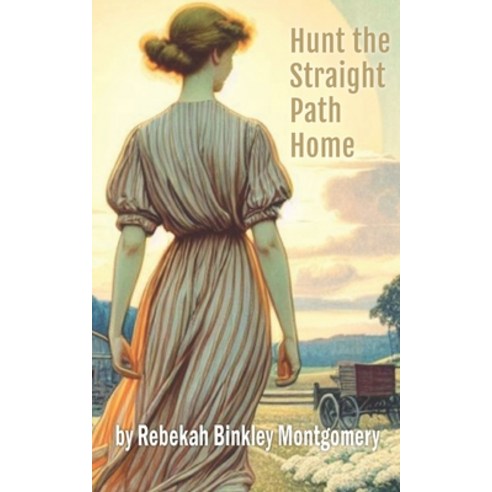 (영문도서) Hunt The Straight Path Home Paperback, Abundance Books LLC, English, 9781963377057